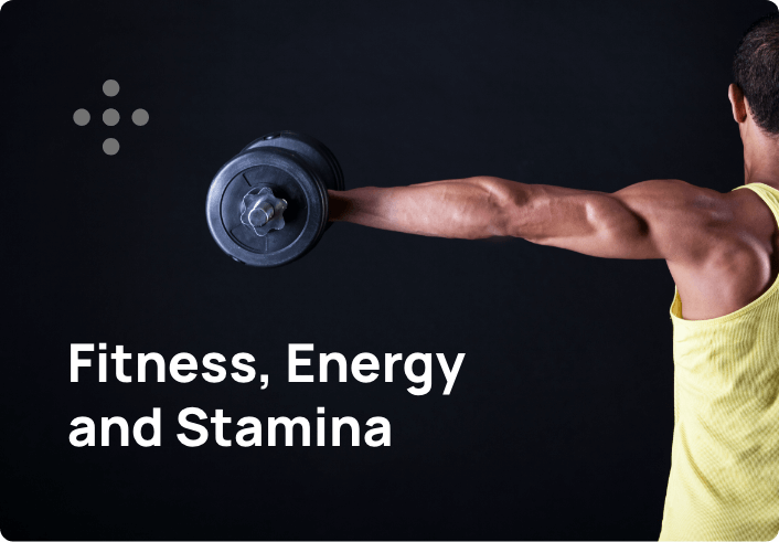 Fitness, Energy and Stamina