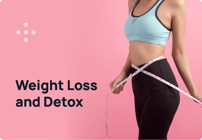 Weight Loss and Detox